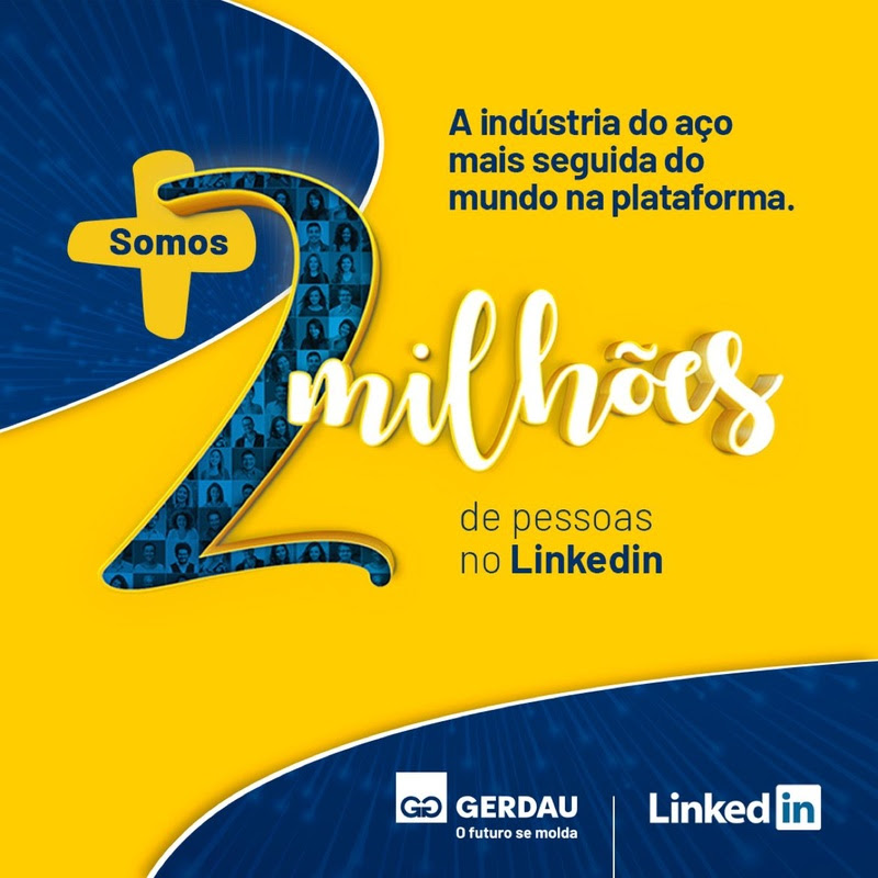 Gerdau é a primeira produtora de aço no mundo a atingir a marca de 2 milhões de seguidores no Linkedin